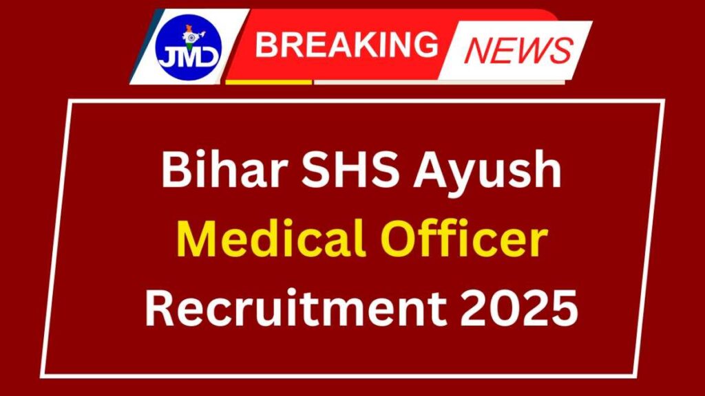 Bihar SHS Ayush Medical Officer Recruitment 2025