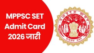 MPPSC SET Admit Card 2026 Out